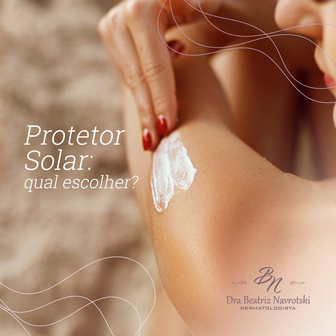 Protetor solar - Dra Beartiz Navrotski Dermatologista
